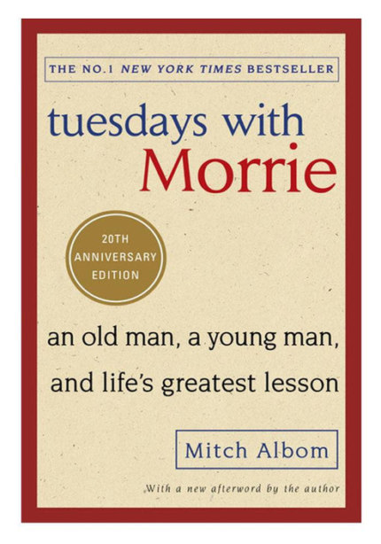 Tuesdays With Morrie by Mitch Albom