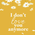 I Don't Love You Anymore