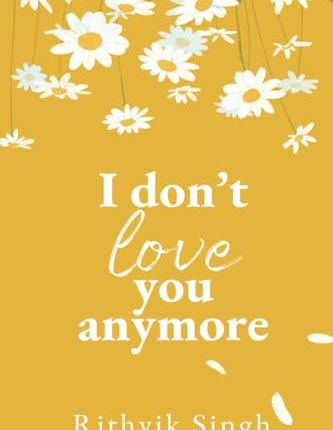 I Don't Love You Anymore