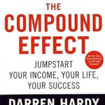 The Compound Effect by Darren Hardy