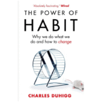 The Power of Habit by Charles Duhigg