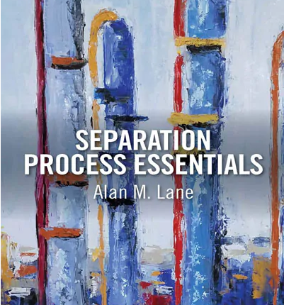 Separation Process Essentials By Alan M. Lane 1st Edition