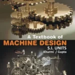 A Textbook Of Machine Design Si Units Khurmi & Gupta book cover