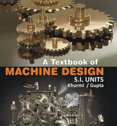 A Textbook Of Machine Design Si Units Khurmi & Gupta book cover