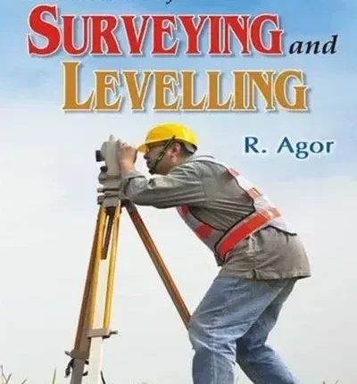 A Textbook of Surveying and Levelling by R. Agor 12th Edition book cover