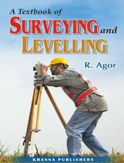 A Textbook of Surveying and Levelling by R. Agor 12th Edition book cover