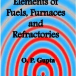 Elements of Fuels, Furnaces & Refractories by O. P. Gupta book cover
