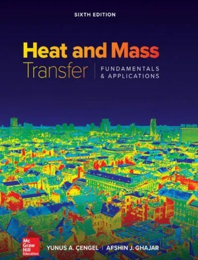 Heat and Mass Transfer Fundamentals and Applications by Yunus Cengel, Afshin Ghajar 6th Edition book cover