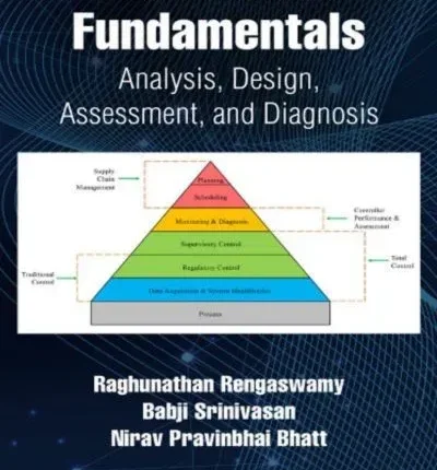 Process Control Fundamentals Analysis, Design, Assessment, and Diagnosis By Raghunathan Rengaswamy