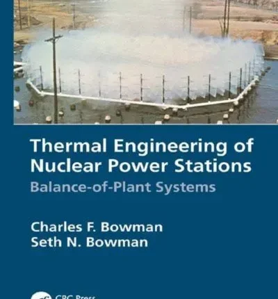 Thermal Engineering of Nuclear Power Stations Charles F. Bowman 1st Edition book cover