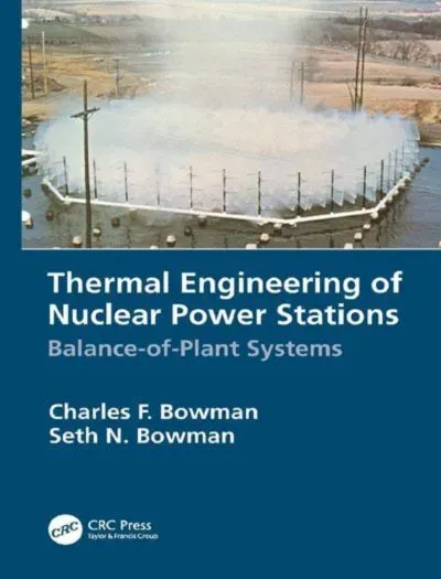 Thermal Engineering of Nuclear Power Stations Charles F. Bowman 1st Edition book cover